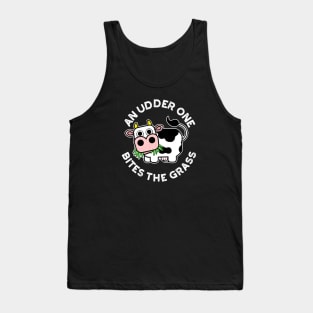 An Udder One Bites The Grass Cute Cow Pun Tank Top